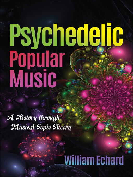 Title details for Psychedelic Popular Music by William Echard - Available